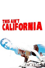 poster This Ain't California