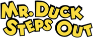 Logo of Mr. Duck Steps Out image size 722x298