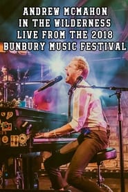 Andrew McMahon in the Wilderness - Live from the 2018 Bunbury Music Festival