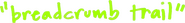 Logo of Breadcrumb Trail image size 1094x134