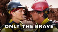 Backdrop of Only the Brave image size 1280x720