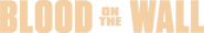 Logo of Blood on the Wall image size 1788x290