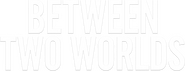 Logo of Between Two Worlds image size 764x292