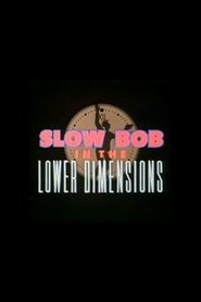poster Slow Bob in the Lower Dimensions