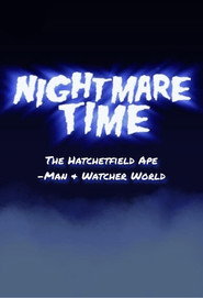 Nightmare Time: The Hatchetfield Ape-Man & Watcher World