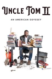 Uncle Tom II: An American Odyssey 2022 Soap2Day