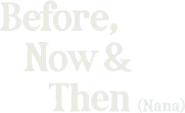 Logo of Before, Now & Then image size 529x323