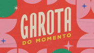 Garota do Momento  
