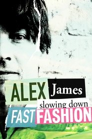 Alex James: Slowing Down Fast Fashion