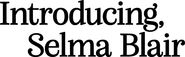 Logo of Introducing, Selma Blair image size 1024x315