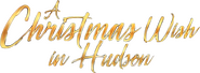 Logo of A Christmas Wish in Hudson image size 589x217