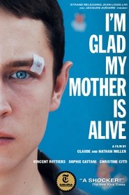 I’m Glad My Mother Is Alive 2009 123movies