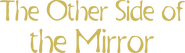 Logo of The Other Side of the Mirror image size 585x168