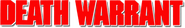 Logo of Death Warrant image size 788x120