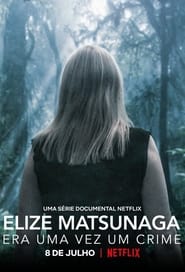 Elize Matsunaga : Sinistre conte de fées streaming VF - wiki-serie.cc