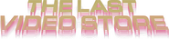 Logo of The Last Video Store image size 4313x1011