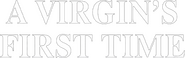 Logo of A Virgin's First Time image size 828x259