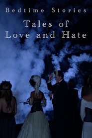 Bedtime Stories: Tales of Love and Hate