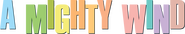 Logo of A Mighty Wind image size 4153x754
