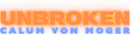 Logo of Calum von Moger: Unbroken image size 1247x333