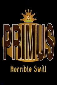 Primus - Horrible Swill