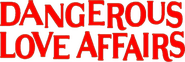 Logo of Dangerous Love Affairs image size 806x271