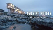 Backdrop of Amazing Hotels: Life Beyond the Lobby image size 1920x1080