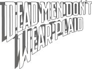 Logo of Dead Men Don't Wear Plaid image size 390x292