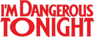 Logo of I'm Dangerous Tonight image size 942x371