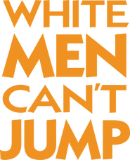 Logo of White Men Can't Jump image size 923x1140