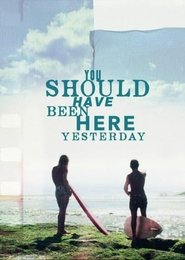 poster You Should Have Been Here Yesterday