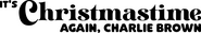 Logo of It's Christmastime Again, Charlie Brown image size 6374x1072