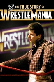 WWE – The True Story of WrestleMania 2011 123movies