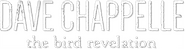 Logo of Dave Chappelle: The Bird Revelation image size 786x208