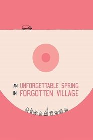 An Unforgettable Spring in a Forgotten Village