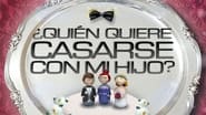 ¿Quién quiere casarse con mi hijo?  