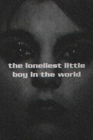 The Loneliest Little Boy In The World