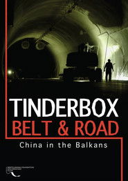 Tinderbox, Belt & Road: China in the Balkans