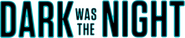 Logo of Dark Was the Night image size 1954x405