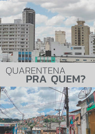 poster Quarentena Pra Quem?