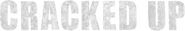 Logo of Cracked Up image size 691x114