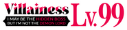 Logo of Villainess Level 99: I May Be the Hidden Boss But I'm Not the Demon Lord image size 1784x423