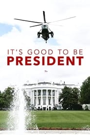 It’s Good to Be the President 2011 123movies