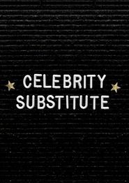Celebrity Substitute Poster of Celebrity Substitute image size 1000x1417
