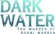 Logo of Dark Water: The Murder of Shani Warren image size 457x288
