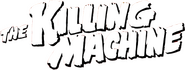 Logo of The Killing Machine image size 729x274
