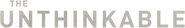 Logo of The Unthinkable image size 1270x195