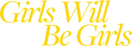 Logo of Girls Will Be Girls image size 480x169