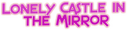 Logo of Lonely Castle in the Mirror image size 1811x431