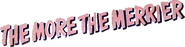 Logo of The More the Merrier image size 798x203